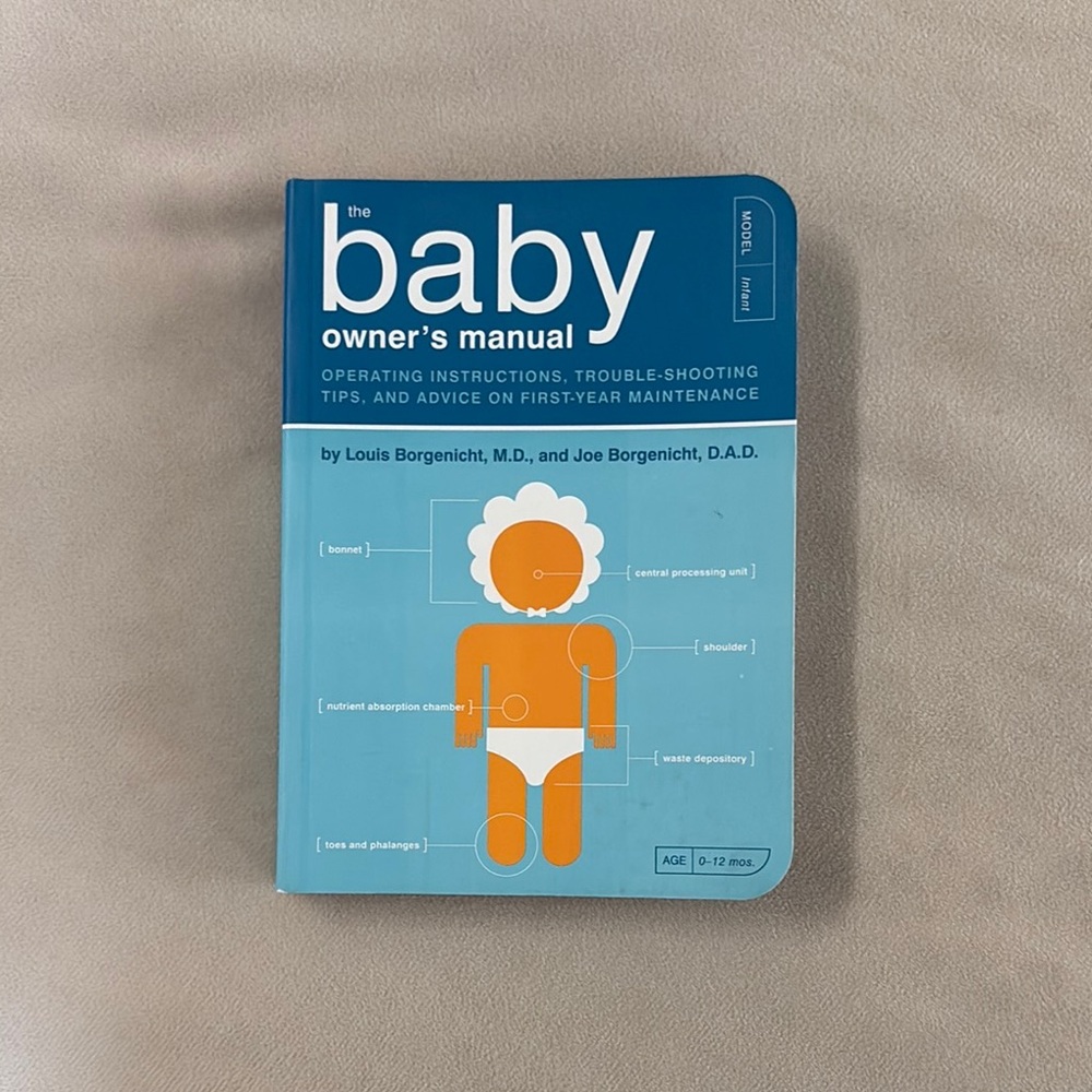 The Baby Owner’s Manual by Louis Borenicht, M.D. and Joe Borenicht, D.A.D.